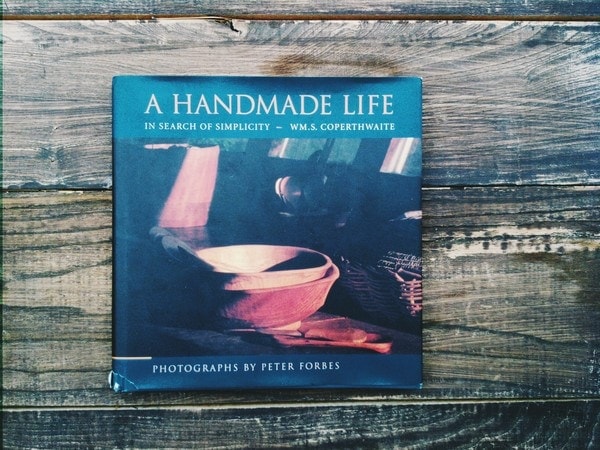 A Handmade Life - By William Coperthwaite
